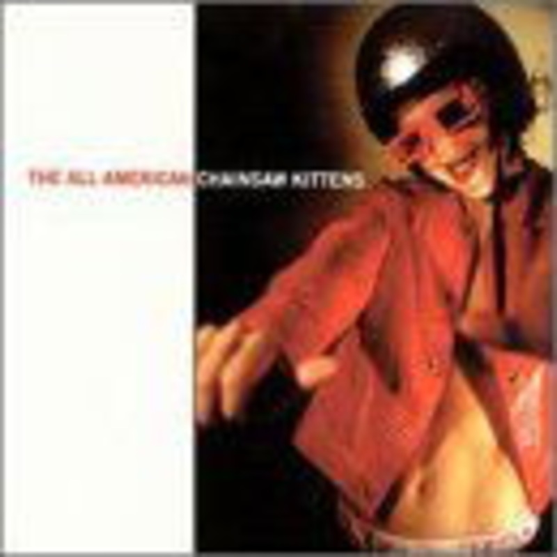 Chainsaw Kittens  The All American (CD) (2010)