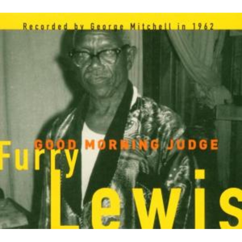 Furry Lewis  Good Morning Judge (CD) (2005)