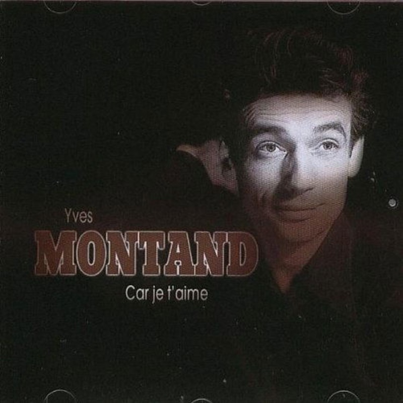 Yves Montand  Yves Montand – Car Je T’Aime (CD) (2019)