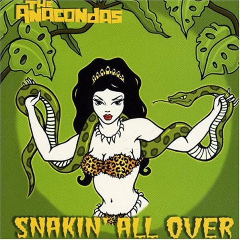 Anacondas  Snakin’ All Over (CD) (2005)