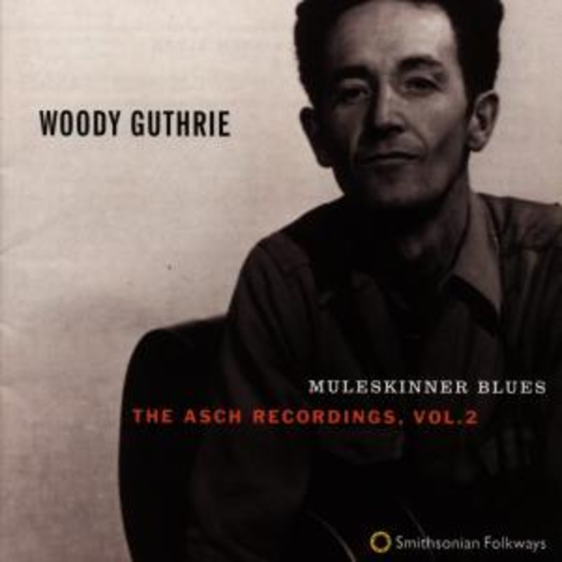 Woody Guthrie  Muleskinner Blues. Asch Rec. 2 (CD) (1990)