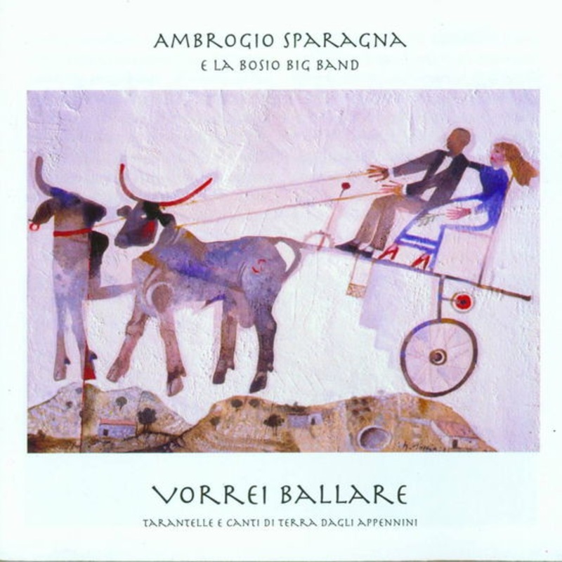 Ambrogio Sparagna & La Bosio Big Band  Vorrei Ballare (CD) (2001)
