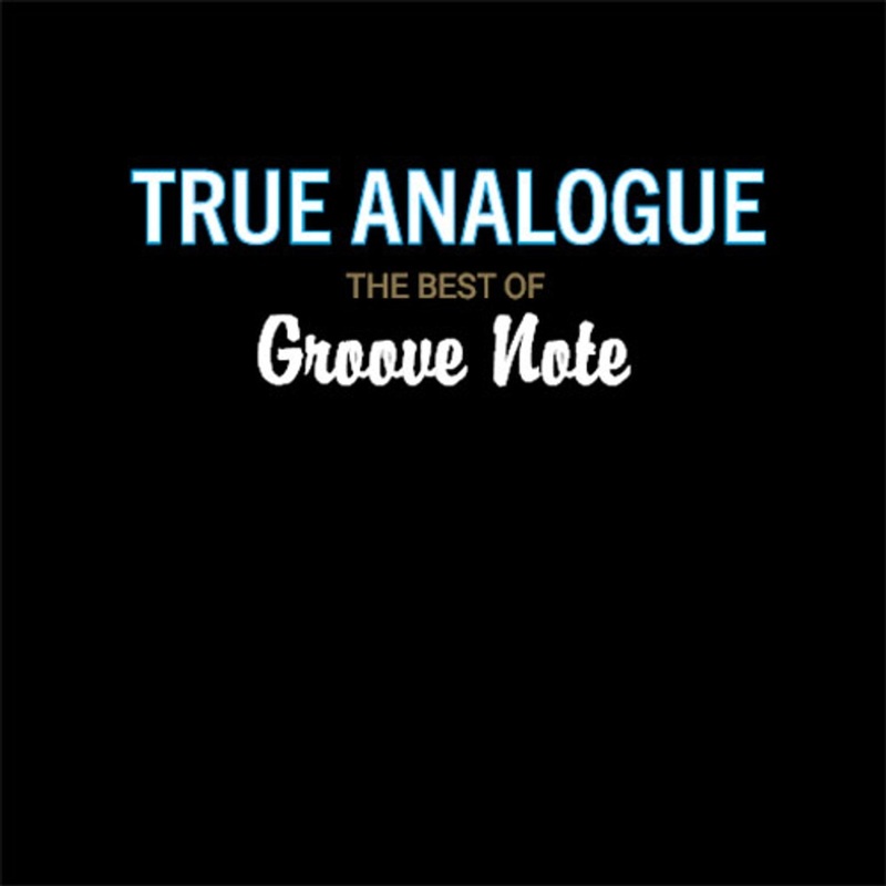 True Analogue: The Best of Groove Note Records (25th Anniversary) One-Step Numbered Limited Edition 180g 45rpm 2LP  Roxy Disc House