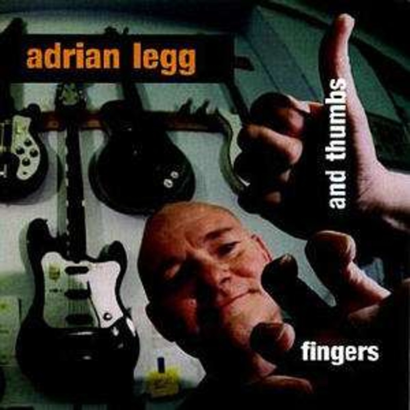 Adrian Legg  Fingers & Thumbs (CD) (1999)