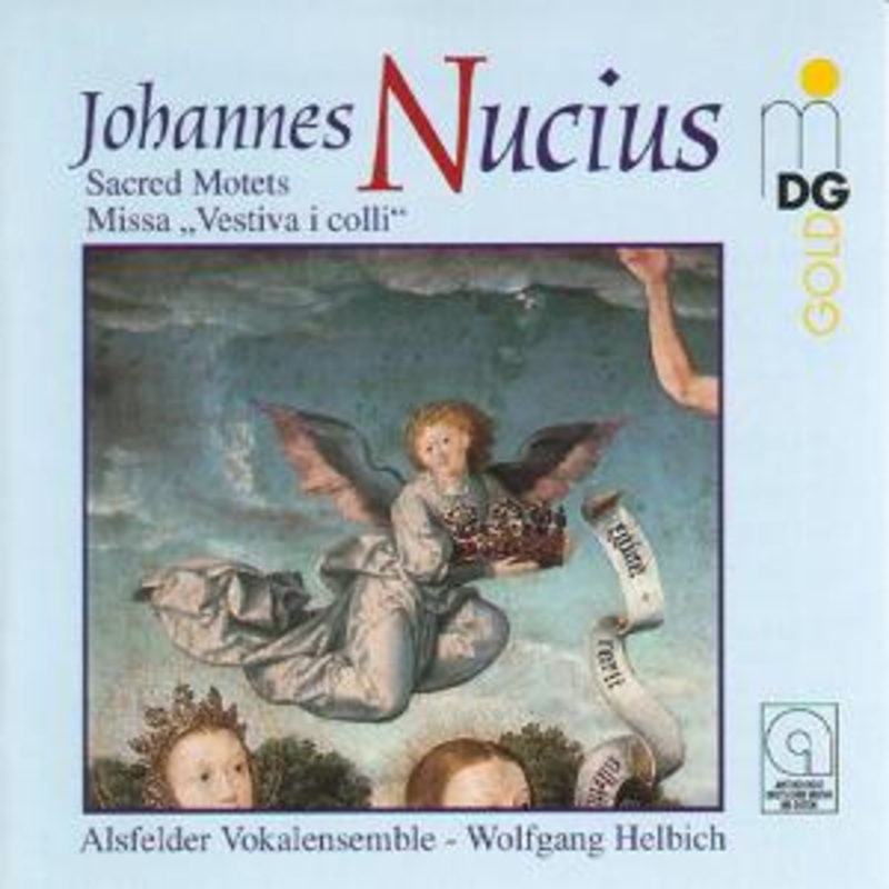 Alsfelder Vocal Ensemble & Wolfgang Helbich  Johannes Nucius: Sacred Motets Missa Vestiva I Colli (CD) (2016)