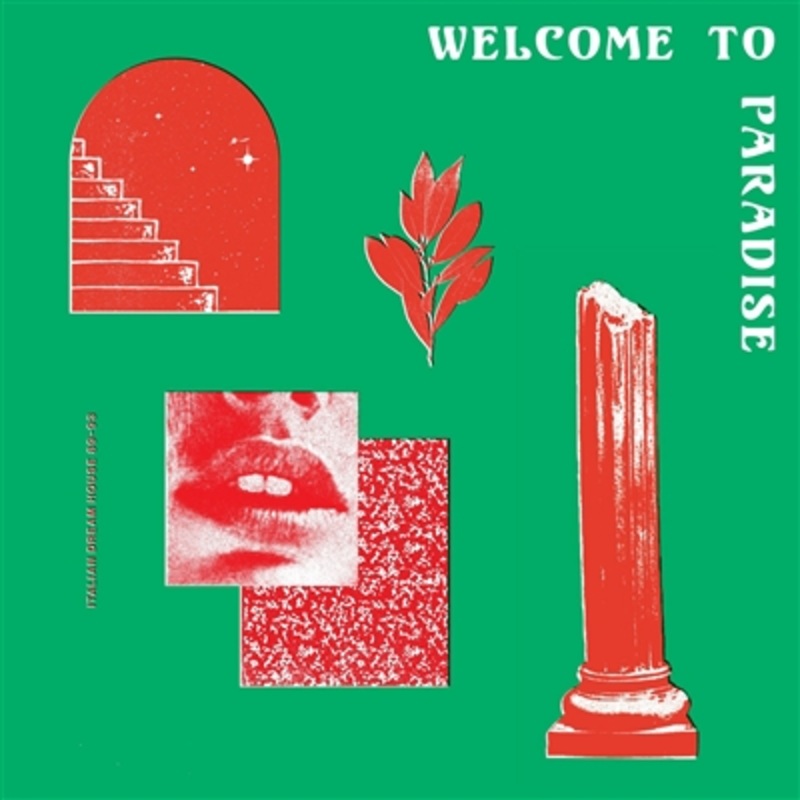 Various Artists – Welcome To Paradise (Italian Dream House 89-93) Vol. 1 – VINYL LP