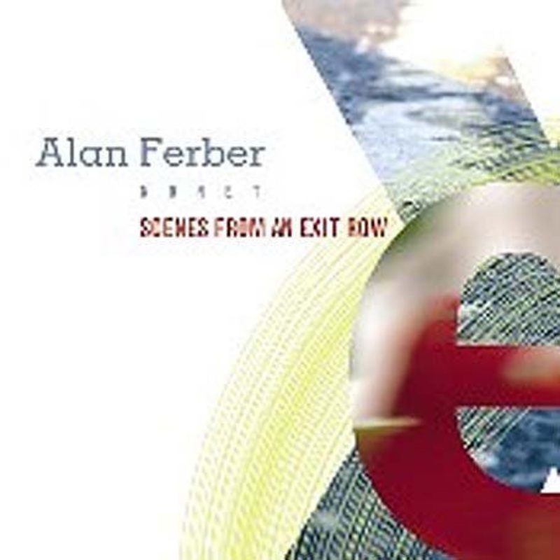 Alan Ferber Nonet  Scenes From An Exit Row (CD) (2005)