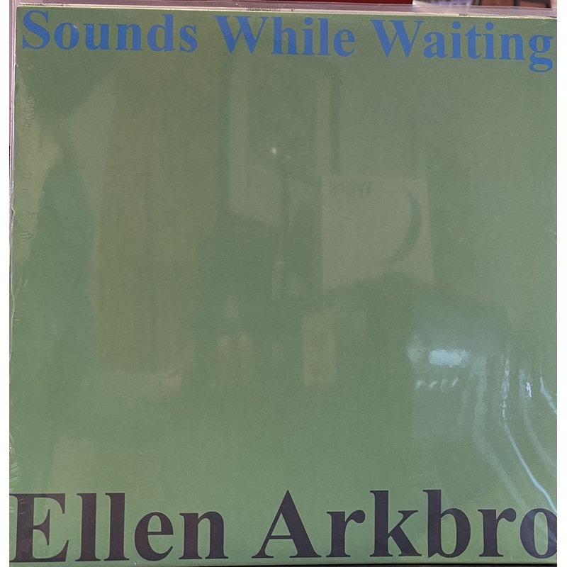 ARKBRO, ELLEN – SOUNDS WHILE WAITING