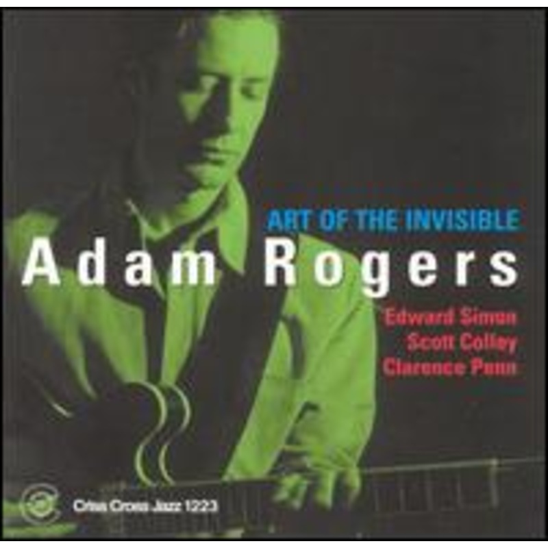Adam Rogers  Art of the Invisible (CD) (2002)
