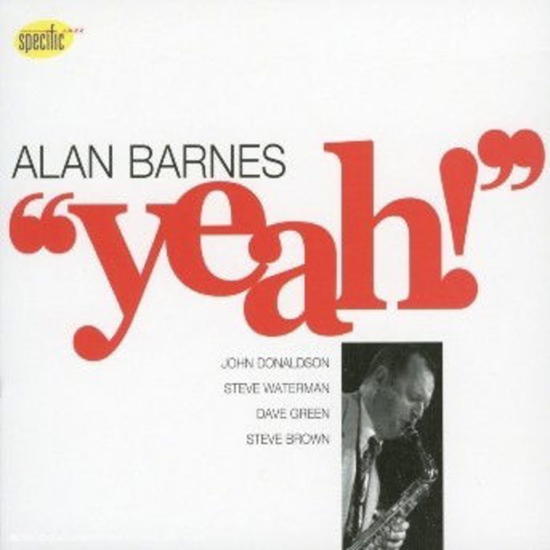 Alan Barnes  Yeah! (CD) (2005)