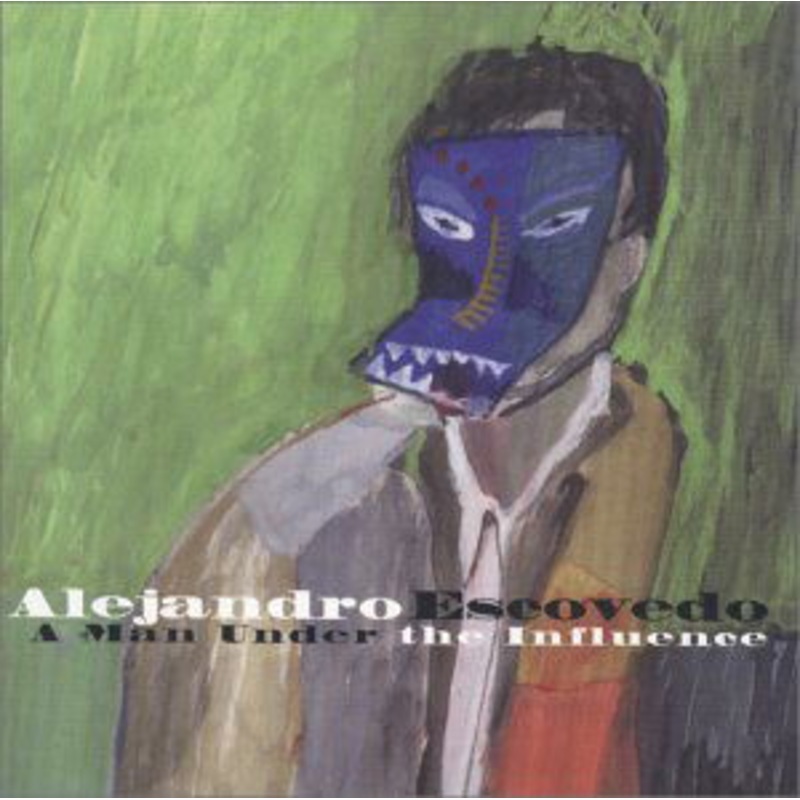 Alejandro Escovedo  A Man Under The Influence (CD) (2001)