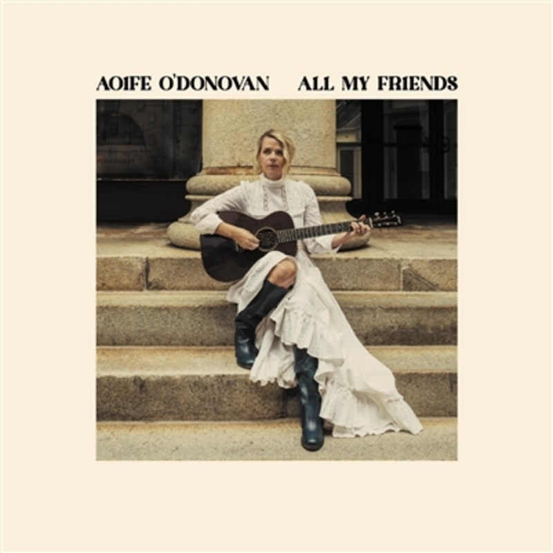 Aoife O’Donovan – All My Friends (Opaque Yellow Vinyl) – VINYL LP