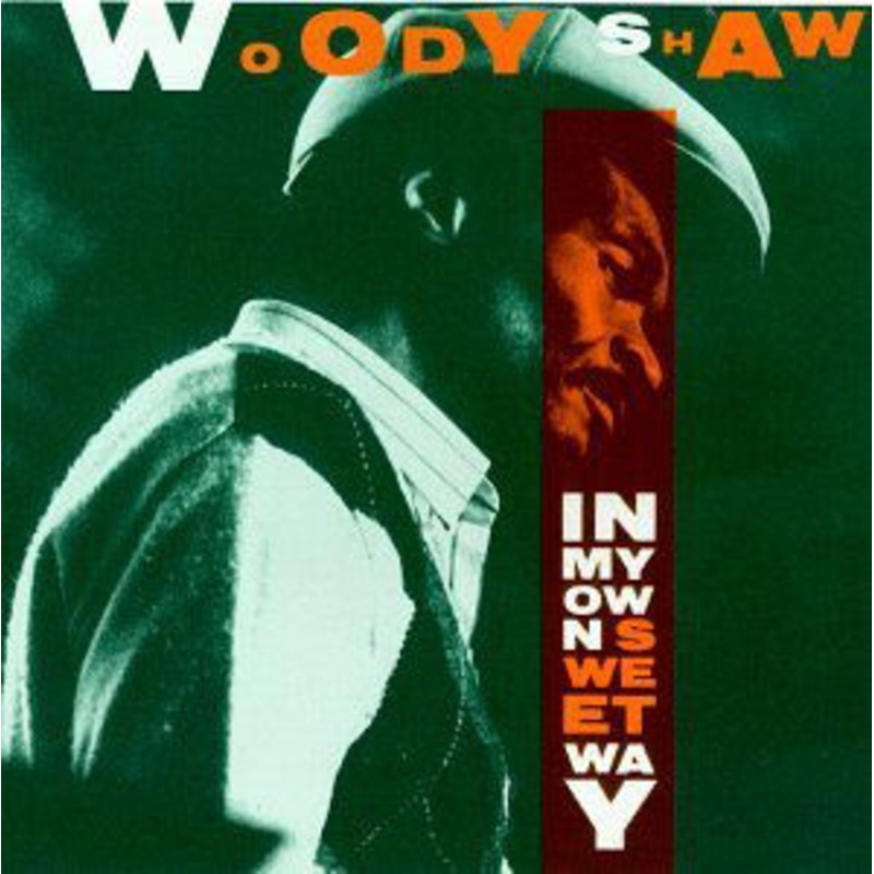Woody Shaw  In My Own Sweet Way (CD) (2012)