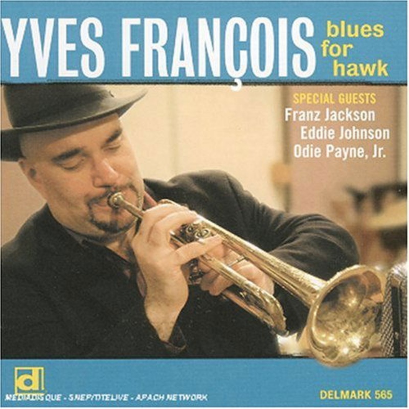 Yves Francois  Blues For Hawk (CD) (2011)