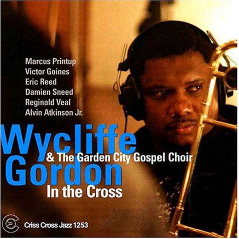 Wycliffe Gordon  In The Cross (CD) (2004)