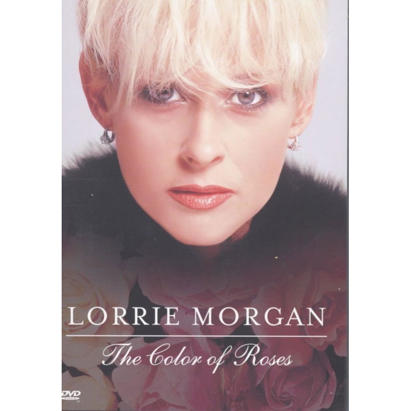 Lorrie Morgan  Lorrie Morgan – Colour of Rose (DVD) (2003)