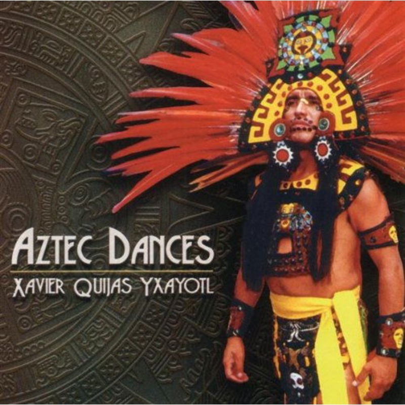 Xavier Quijas Yxayotl  Aztec Dances (CD) (2000)
