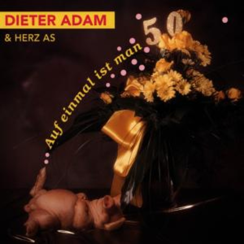 Adam, Dieter / Herz As  Auf Einmal Ist Man 50 (CD) (2000)