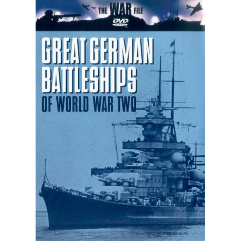 Great German Battleships of Ww2  The War File – Great German Battleships (DVD) (2003)