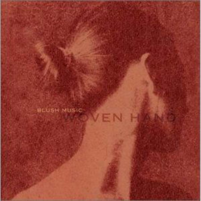 Wovenhand  Blush Music (CD) (2003)