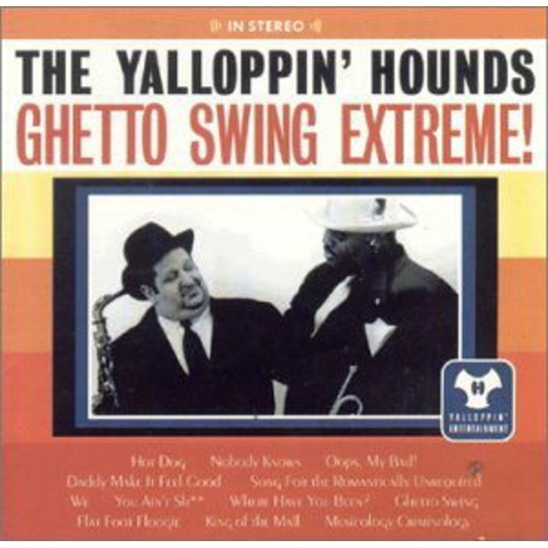 Yalloppin Hounds  Ghetto Swing Extreme (CD) (2000)