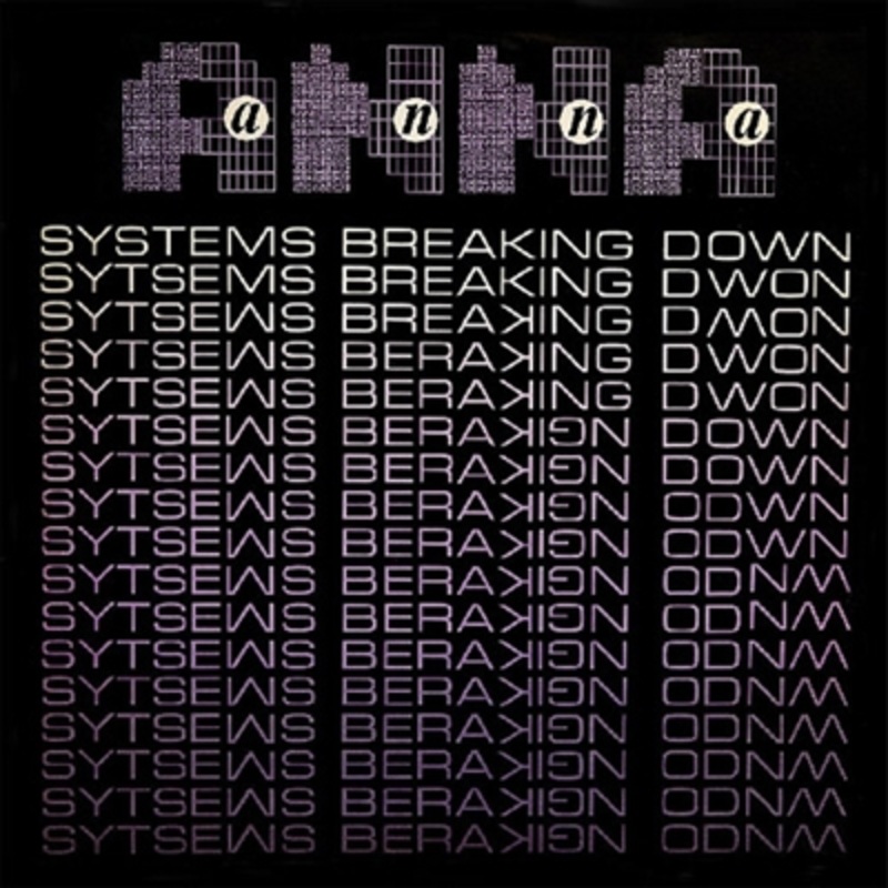 Anna – Systems Breaking Down (12” Single) – VINYL LP
