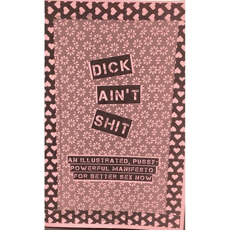 Dick Aint Shit: An Illustrated, Pussy – Powerful Manifesto for Better Sex