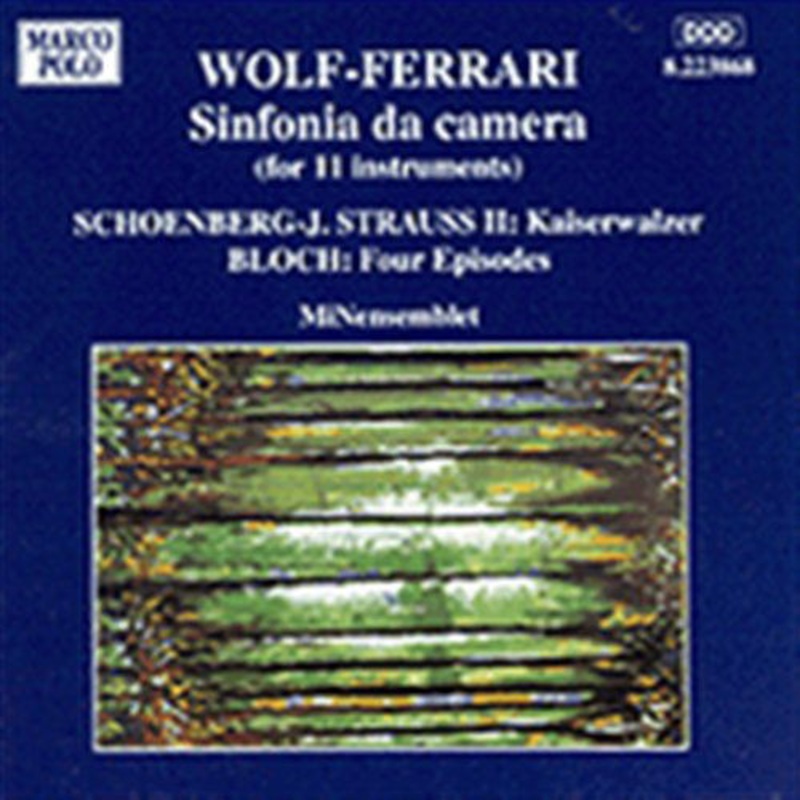 Wolf-ferrari / Strauss,j. / Bloch / Minensemblet  Sinfonia Da Camera / Kaiserwalzer / 4 Episodes (CD) (1997)